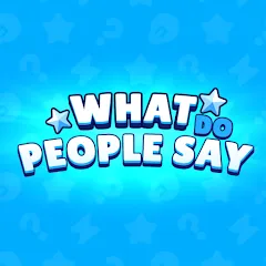 Скачать взломанную What do People Say (Люди говорят)  [МОД Unlocked] - последняя версия apk на Андроид