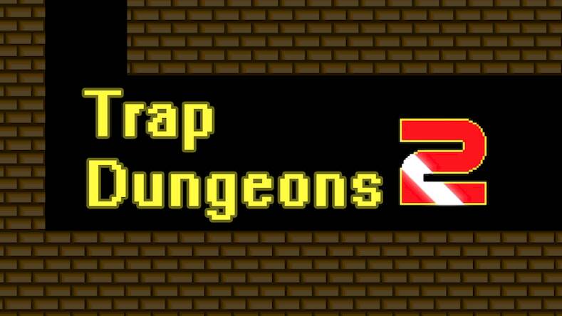  Trap Dungeons 2   -   